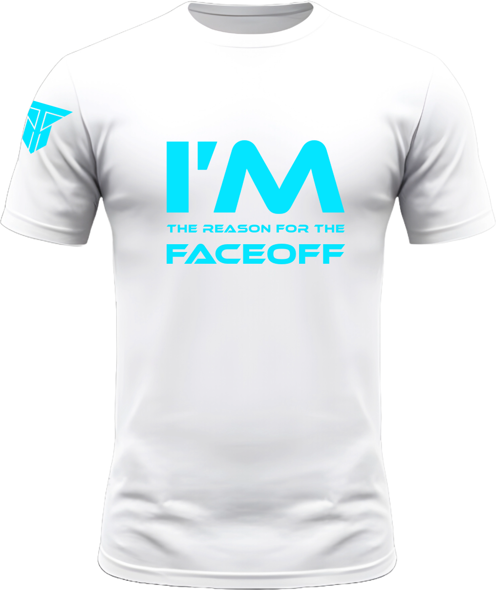 I'm The Reason For The Faceoff T-Shirt